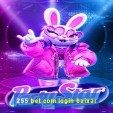 255 bet com login baixar